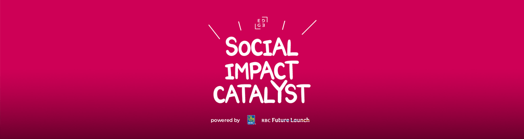 EDGE logo and SOCIAL IMPACT CATALYST powered by RBC Future Launch written on hot pink background.