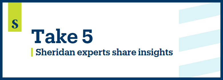A graphic explaining Sheridan's Take 5 series in which experts share insights