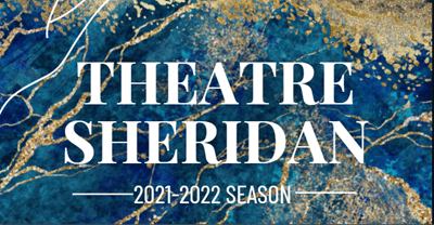 2021-2022 Theatre Sheridan Season